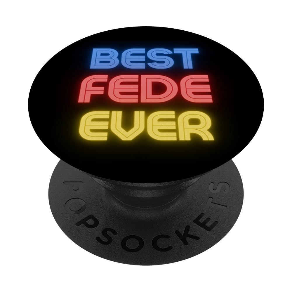 Best Fede Ever - Funny Fede Name Fede PopSockets Adhesive PopGrip