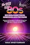  The Big 500 - 1980s Music Trivia and Fun Facts: Embrace the Nostalgia of the 80s By Testing Your Knowledge and History of Classic Pop, Rock, New Wave, Hip Hop and More! (English Edition)