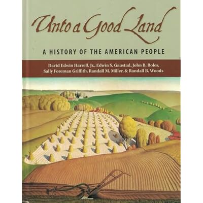 Unto A Good Land: A History Of The American People