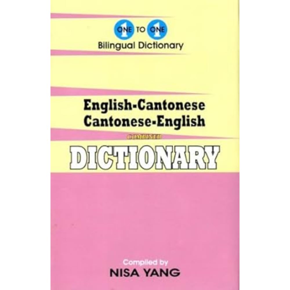 English-Cantonese & Cantonese-English One-to-One Dictionary. Char & Roman (exam-suitable): English-Cantonese & Cantonese-English dictionary