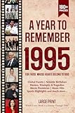 A Year To Remember 1995 History Book: A Nostalgic Tribute for the Radio Babies with Heartfelt Memories of 1995 – An Ideal Gift for Birthdays, Anniversaries, and Special Occasions
