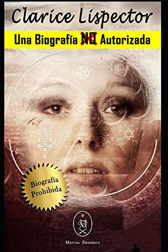 Clarice Lispector. Una Biografía No Autorizada (Spanish Edition)