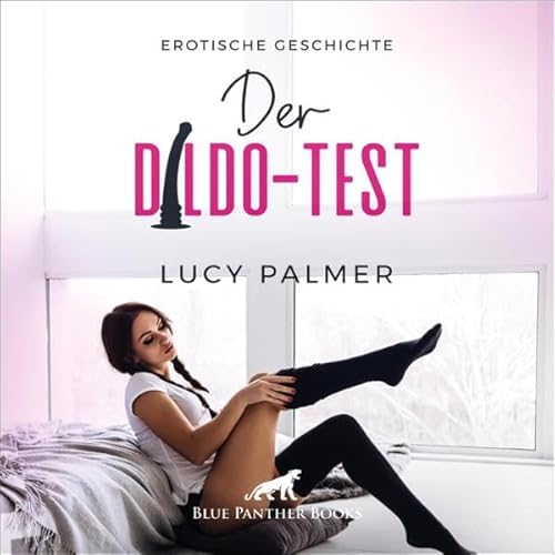 Der Dildo-Test. Erotische Geschichte Audiolivro Por Lucy Palmer capa