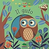 il gufo neonato online  Il gufo. Ediz. illustrata (Bello da sapere)