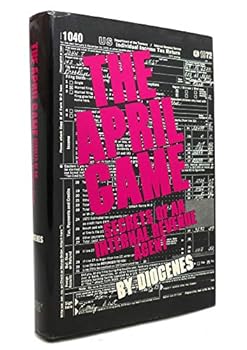 Hardcover The April Game: Secrets of an Internal Revenue Agent. Book