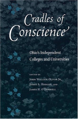Buy Cradles of Conscience: Ohio's Independent Colleges and Universities — BookShops.in