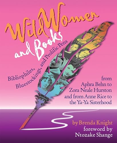 Wild Women and Books: Bibliophiles, Bluestockings & Prolific Pens (Gift for Women, Feminist Book, Stories of Female Authors and Famous Women in History)
