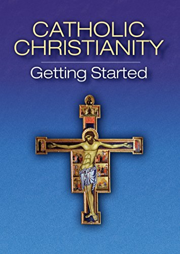 Catholic Christianity: Getting Started (English Edition)