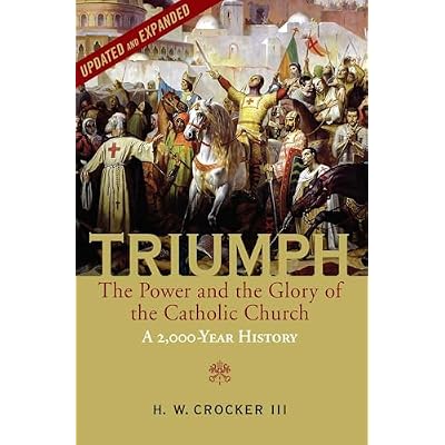 Triumph: The Power and the Glory of the Catholic Church - A 2,000 Year History