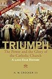 Triumph: The Power and the Glory of the Catholic Church - A 2,000 Year History (Updated and Expanded)