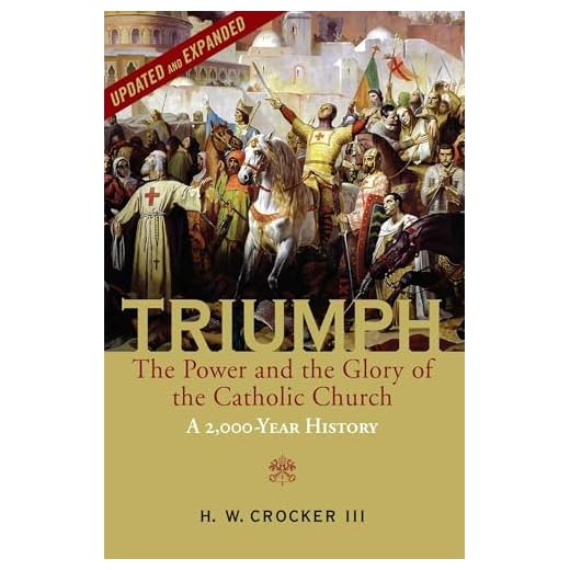 Triumph: The Power and the Glory of the Catholic Church - A 2,000 Year History (Updated and Expanded)