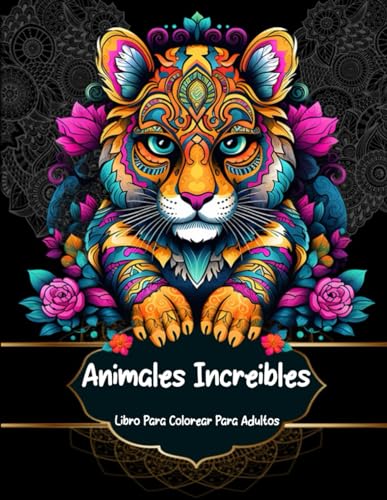 Animales Increíbles: Libro de colorear para adultos (Spanish Edition)