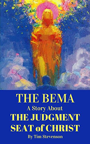 The Bema: A Story about the Judgment Seat of Christ