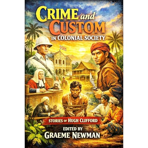 Crime And Custom In Colonial Society Audiobook By Graeme Newman cover art