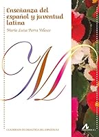 Enseñanza del español y juventud latina 8476358016 Book Cover