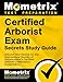 Certified Arborist Exam Secrets Study Guide: Arborist Test Review for the International Society of Arboriculture's Certified Arborist Certification Examination (Mometrix Secrets Study Guides)