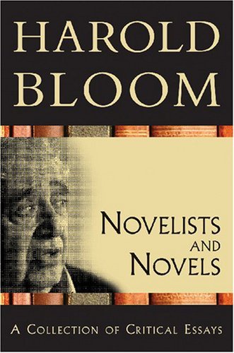 Novelists and Novels: A Collection of Critical Essays (Bloom's Literary Criticism 20th Anniversary Collection)