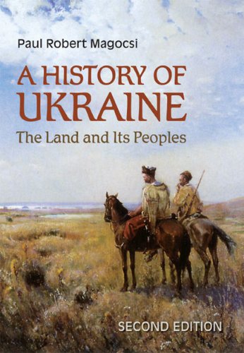 A History of Ukraine: The Land and Its Peoples, Second Edition      Second, Revised Edition