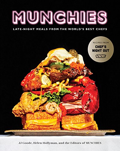 MUNCHIES: Late-Night Meals from the World's Best Chefs [A Cookbook] Kindle Edition