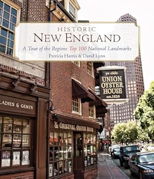 Historic New England: A Tour of the Region's Top 100 National Landmarks