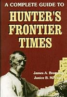 A Complete Guide to Hunter's Frontier Times 1571682996 Book Cover