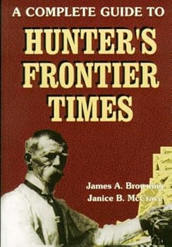 Paperback A Complete Guide to Hunter's Frontier Times Book