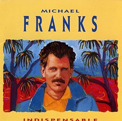 MICHAEL FRANKS - Indispensable - Disque CD