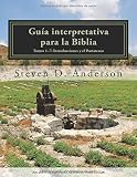 GuÃÆÃÂ­a interpretativa para la Biblia: Tomos 1ÃÂ¢Ãâ¬Ãâ7: Introducciones y el Pentateuco (Spanish Edition)