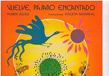 Paperback Vuelve, pajaro encantado [Spanish] Book