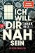 Cover zum Buch Ich will dir nah sein