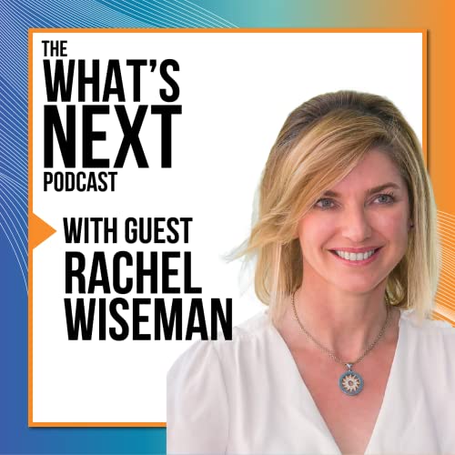 What's Next with Rachel Wiseman