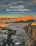  Le souffle des montagnes: Les plus belles photos des hauts lieux