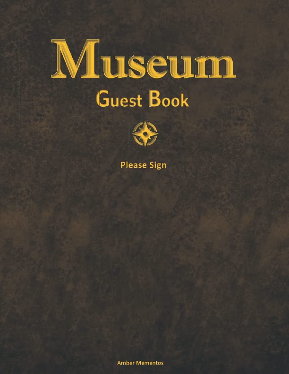 Museum Guest Book: (250 Pages) : Museum Visitor Guestbook / Guest Registry / Sign-In Book / Date, Where From, Name & Comment Sections