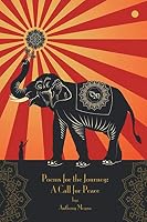 Poems for the Journey: A Call for Peace 1503574776 Book Cover