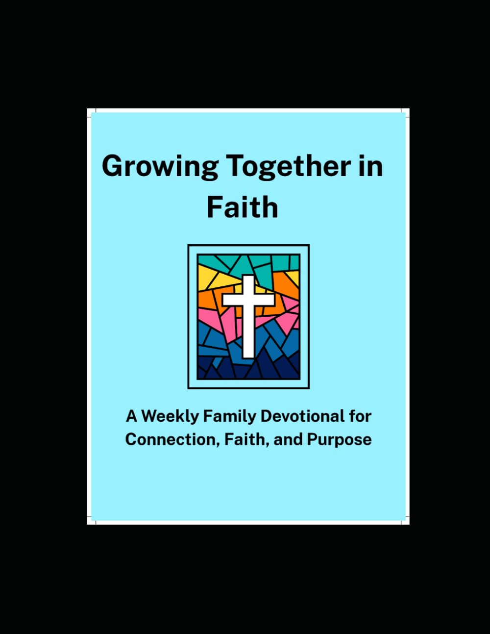 Growing Together in Faith: A Weekly Family Devotional