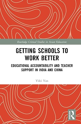 Getting Schools to Work Better (Routledge Critical Studies in Asian Education)