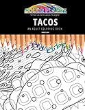 TACOS: AN ADULT COLORING BOOK: An Awesome Coloring Book For Adults: 398 (Color Planet)