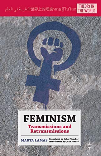 Feminism: Transmissions and Retransmissions (Theory in the World)
