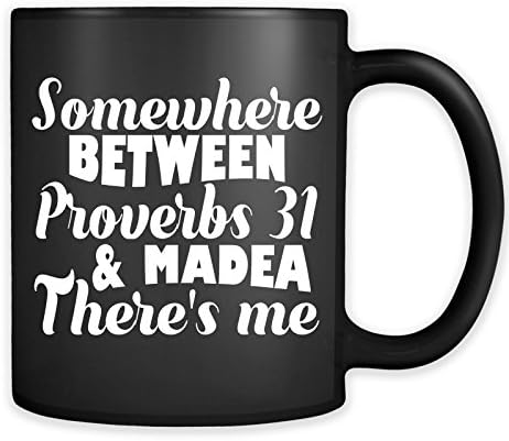 Somewhere Between Proverbs 31 And Madea There’s Me Black Mug – Funny Christian Rapper Music Fan Gift Coffee Cup