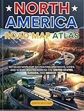 NORTH AMERICA ROAD MAP ATLAS: DETAILED MAPS FOR NAVIGATING HIGHWAYS, CITIES, AND SCENIC ROUTES ACROSS THE UNITED STATES, CANADA, AND MEXICO.