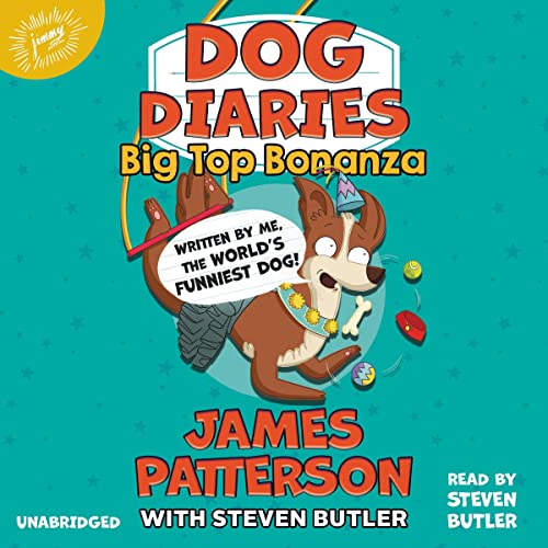 Dog Diaries: Big Top Bonanza by James Patterson, Steven Butler episode artwork