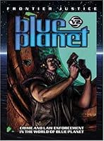 Blue Planet : Frontier Justice 1887911448 Book Cover