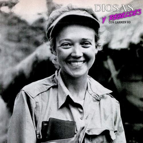 Diosas y rebeldes - Marguerite Higgins, la mujer que desafi&oacute; ej&eacute;rcitos y prejuicios