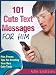Cute Text Messages For Him: Flirty Little Texts To Let Him Know He's On Your Mind (Romantic Text Messages Book 6)