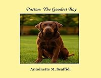 Patton: The Goodest Boy 1649949529 Book Cover