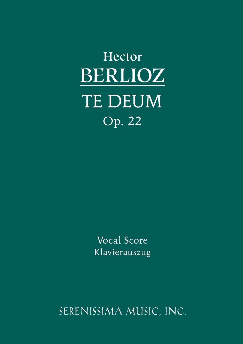 Te Deum, Op.22: Vocal score.New 9781932419337 Fast Free Shipping<|