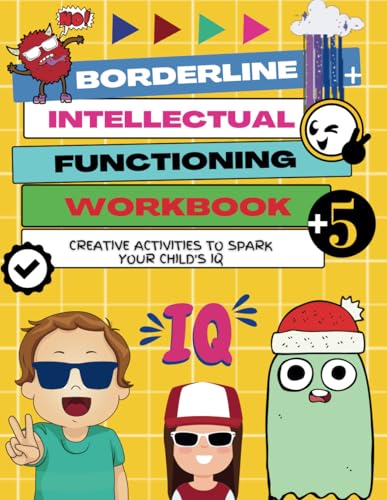 Borderline Intellectual Functioning Workbook: Creative Activities to Spark Your Child's IQ