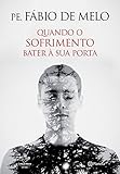 Quando o Sofrimento Bater a sua Porta