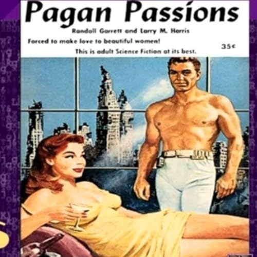 'PAGAN PASSIONS' (1959) Chapter #1 - Sensual Sci-Fi Story