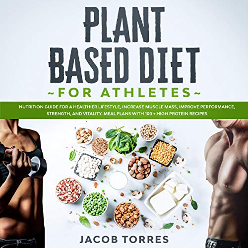 PlantBased Diet for Athletes Nutrition Guide for a